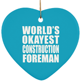 World's Okayest Construction Foreman - Heart Ornament