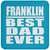Franklin Best Dad Ever - Drink Coaster