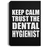 Keep Calm and Trust The Dental Hygienist - Canvas Portrait