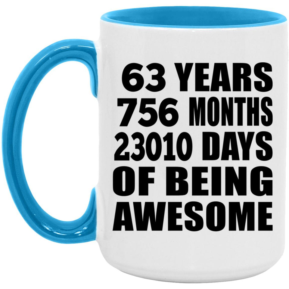 63rd Birthday 63 Years 756 Months 23010 Days Of Awesome - 15oz Accent Mug Blue