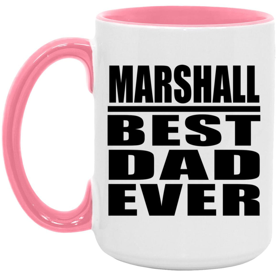 Marshall Best Dad Ever - 15oz Accent Mug Pink