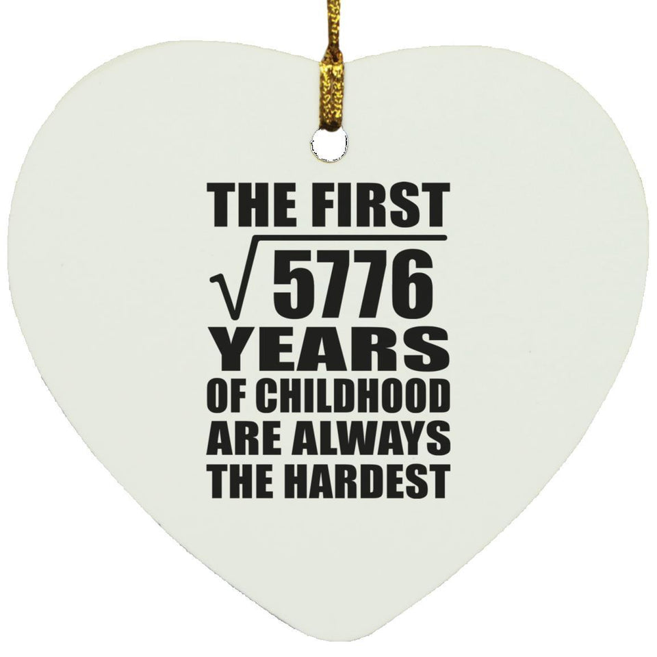 76th Birthday Square Root of 5776 Years of Childhood - Heart Ornament