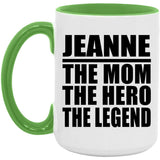 Jeanne The Mom The Hero The Legend - 15oz Accent Mug Green