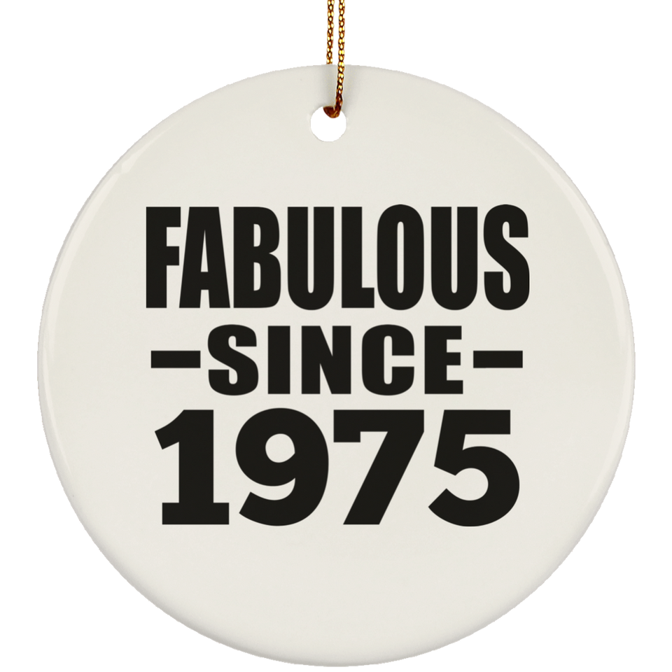 49th Birthday Fabulous Since 1975 - Circle Ornament