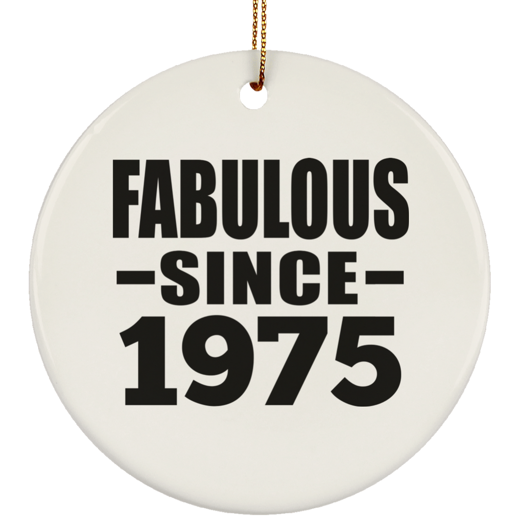 49th Birthday Fabulous Since 1975 - Circle Ornament