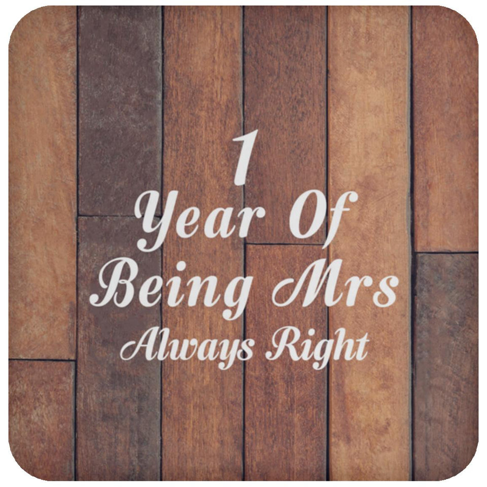1st Anniversary 1 Year Of Being Mrs Always Right - Drink Coaster E