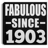 121st Birthday Fabulous Since 1903 - Canvas Square