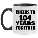 104th Anniversary Cheers To 104 Years Together - 11oz Accent Mug Black