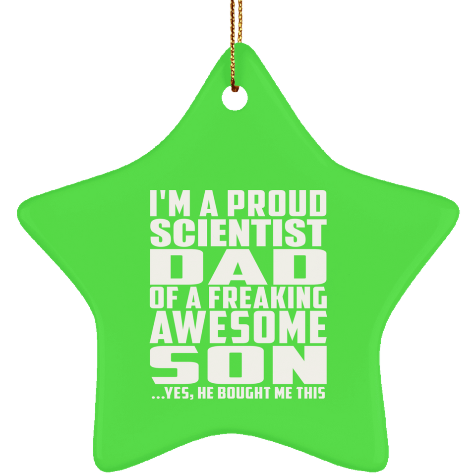 Proud Scientist Dad Of Awesome Son - Star Ornament