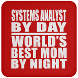 Systems Analyst By Day World's Best Mom By Night - Drink Coaster