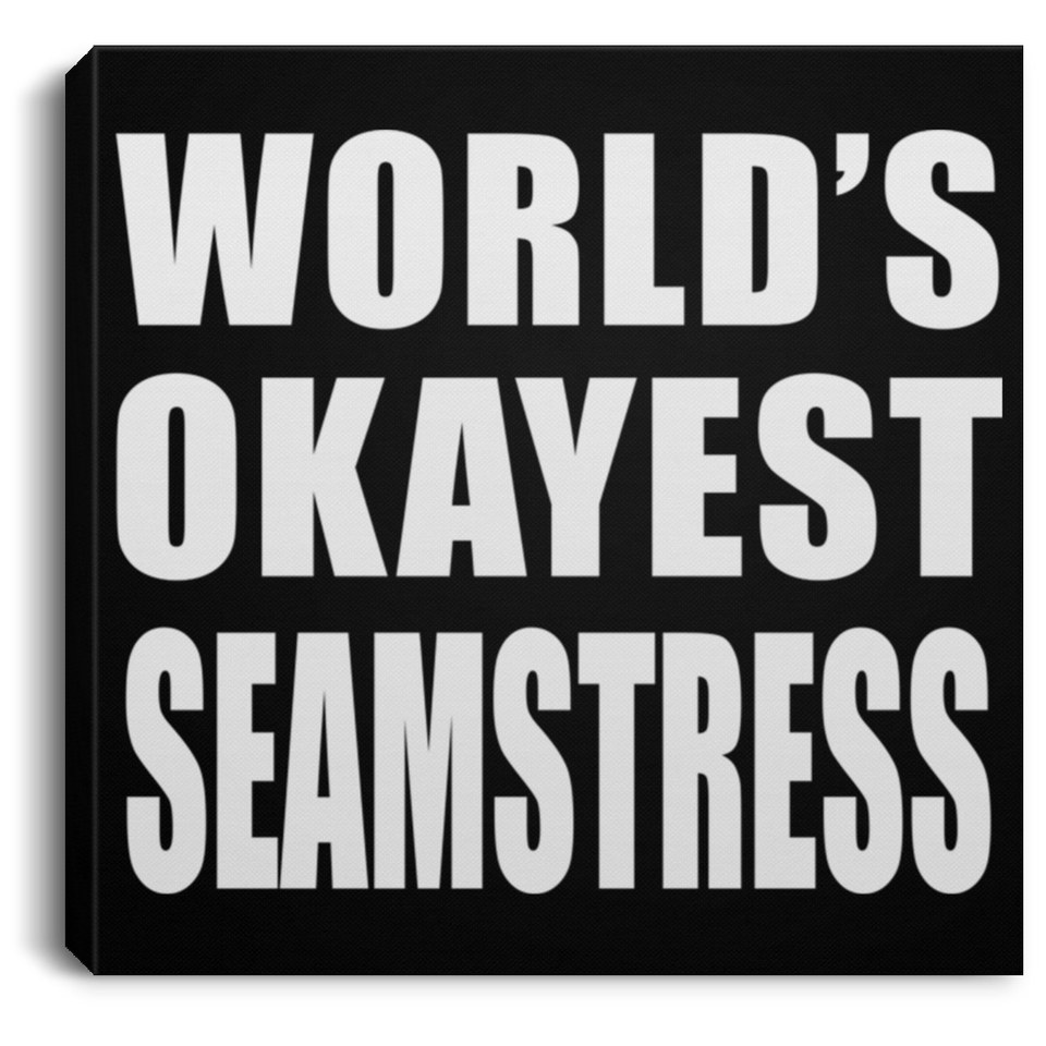 World's Okayest Seamstress - Canvas Square