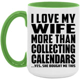I Love My Wife More Than Collecting Calendars - 15oz Accent Mug Green