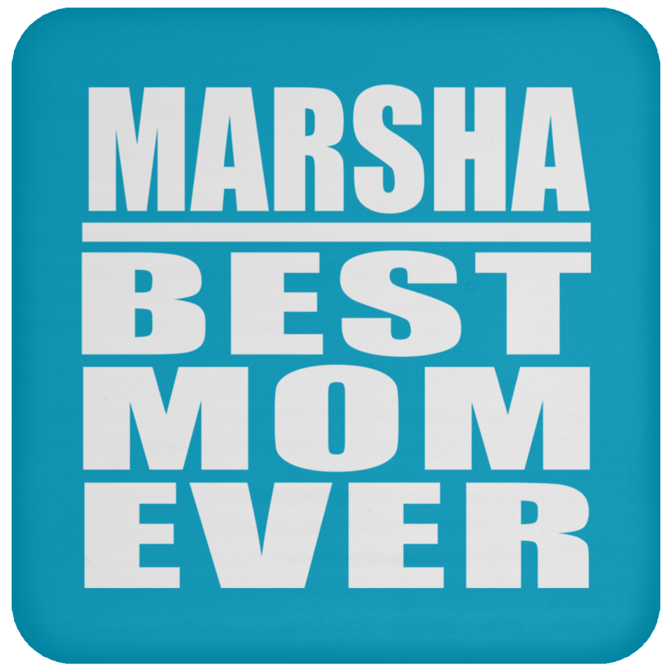 Marsha Best Mom Ever - Drink Coaster
