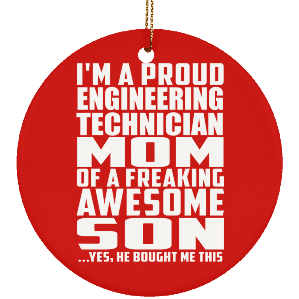 Proud Engineering Technician Mom Of Awesome Son - Circle Ornament