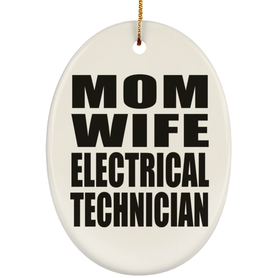 Mom Wife Electrical Technician - Oval Ornament