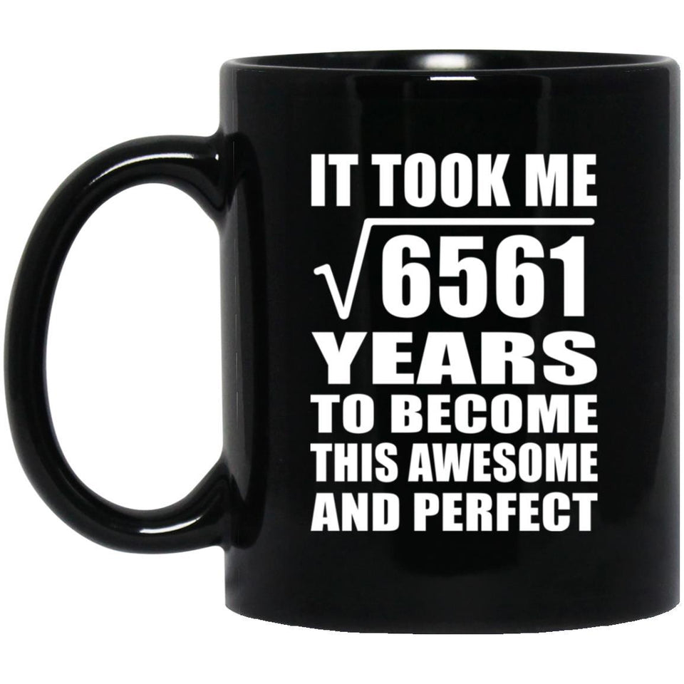 81st Birthday Took Square Root of 6561 Years To Awesome - 11oz Coffee Mug Black