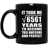 81st Birthday Took Square Root of 6561 Years To Awesome - 11oz Coffee Mug Black