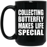 Collecting Butterfly Makes Life Special - 15oz Coffee Mug Black