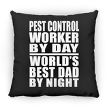 Pest Control Worker By Day World's Best Dad By Night - Throw Pillow Black