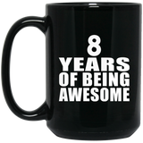 8th Birthday 8 Years Of Being Awesome - 15 Oz Coffee Mug Black