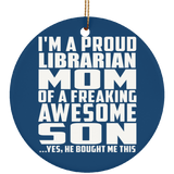 Proud Librarian Mom Of Awesome Son - Circle Ornament