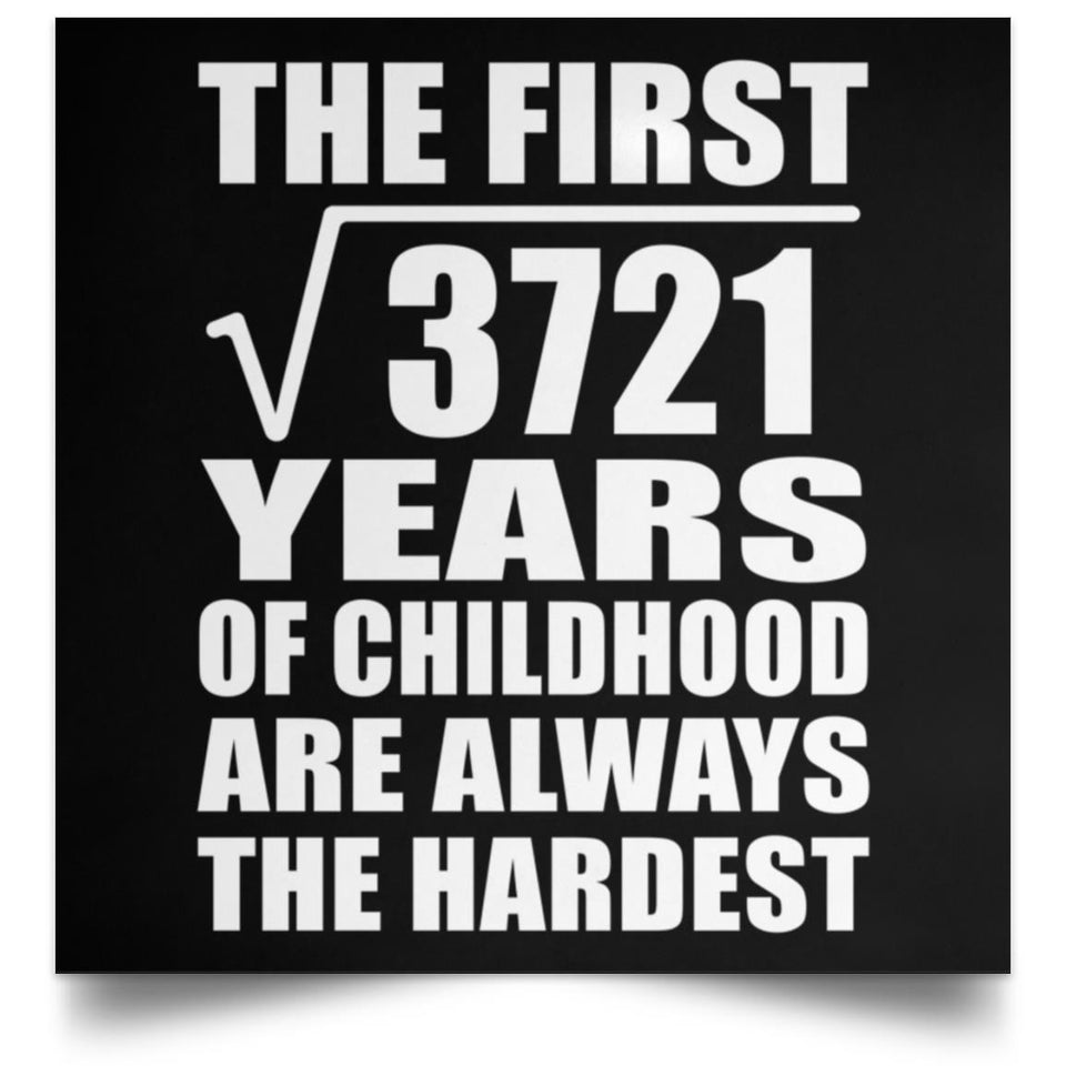 61st Birthday Square Root of 3721 Years of Childhood - Poster Square