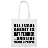 All I Care About Is Rat Terrier - Tote Bag White
