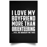 I Love My Boyfriend More Than Orienteering - Poster Portrait