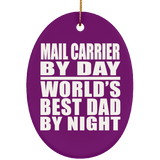 Mail Carrier By Day World's Best Dad By Night - Oval Ornament