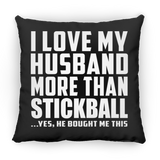 I Love My Husband More Than Stickball - Throw Pillow Black
