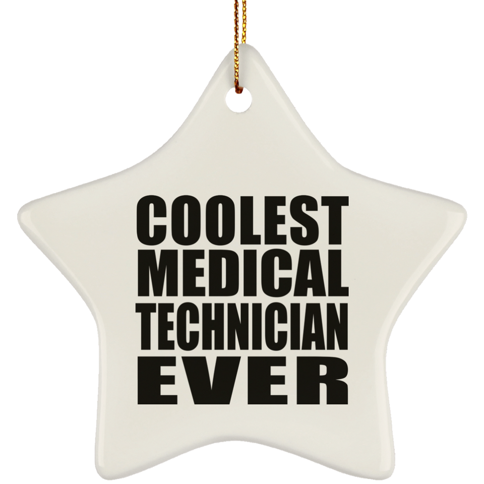 Coolest Medical Technician Ever - Star Ornament