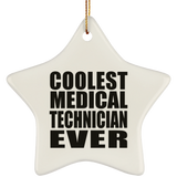Coolest Medical Technician Ever - Star Ornament
