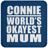 Connie World's Okayest Mum - Drink Coaster