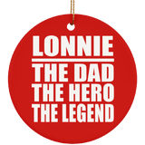 Lonnie The Dad The Hero The Legend - Circle Ornament
