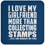 I Love My Girlfriend More Than Collecting Stamps - Drink Coaster