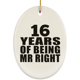 16th Anniversary 16 Years Of Being Mr Right - Oval Ornament