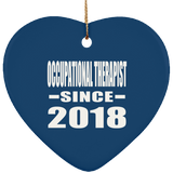 Occupational Therapist Since 2018 - Heart Ornament