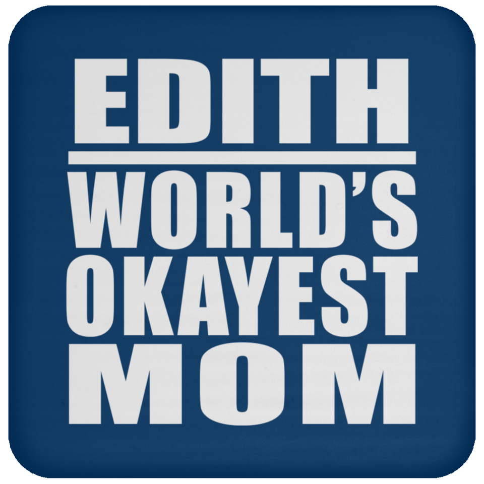 Edith World's Okayest Mom - Drink Coaster