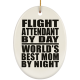 Flight Attendant By Day World's Best Mom By Night - Oval Ornament