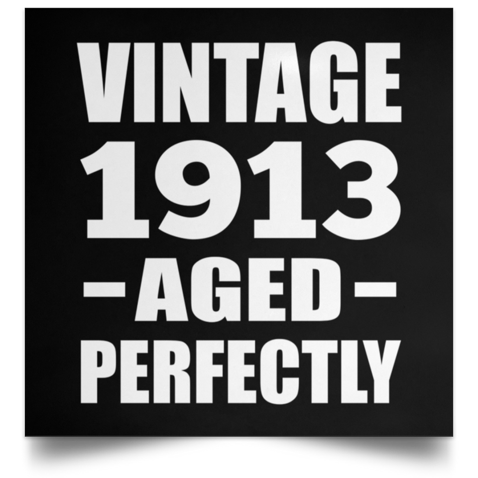 111th Birthday Vintage 1913 Aged Perfectly - Poster Square