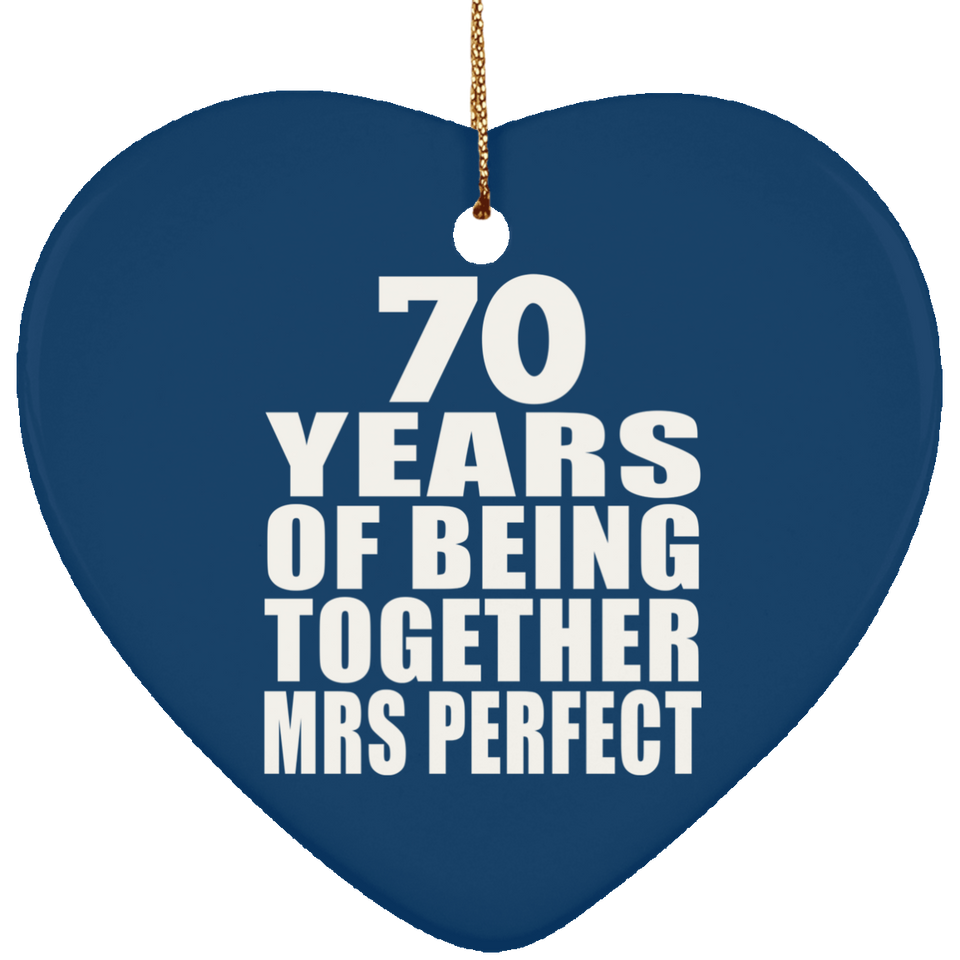 70th Anniversary 70 Years Of Being Mrs Perfect - Heart Ornament