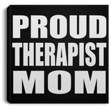 Proud Therapist Mom - Canvas Square