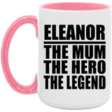 Eleanor The Mum The Hero The Legend - 15oz Accent Mug Pink