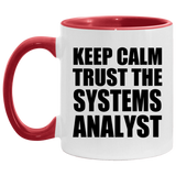Keep Calm and Trust The Systems Analyst - 11oz Accent Mug Red