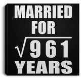 31st Anniversary Married For Square Root of 961 Years - Canvas Square