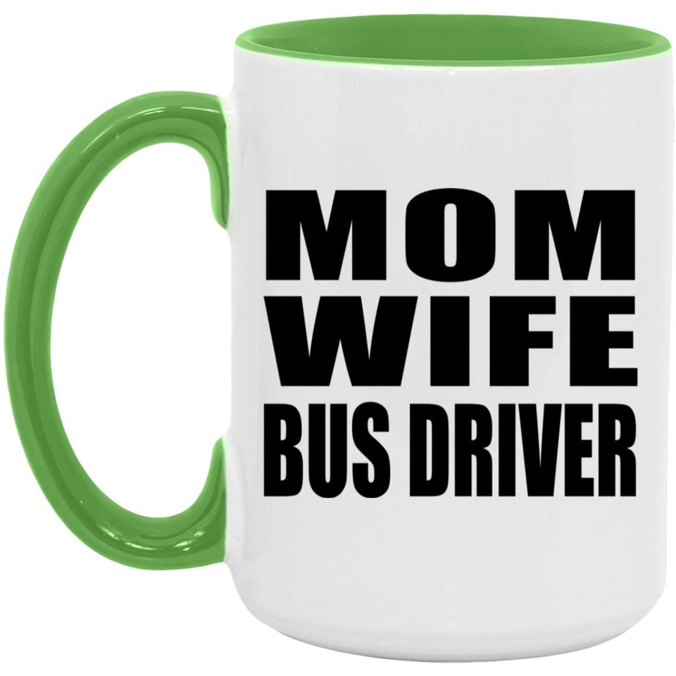 Mom Wife Bus Driver - 15oz Accent Mug Green