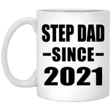 Step Dad Since 2021 - 11oz Coffee Mug