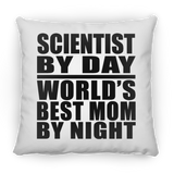 Scientist By Day World's Best Mom By Night - Throw Pillow