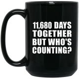 32nd Anniversary 11,680 Days Together But Who's Counting - 15 Oz Coffee Mug Black