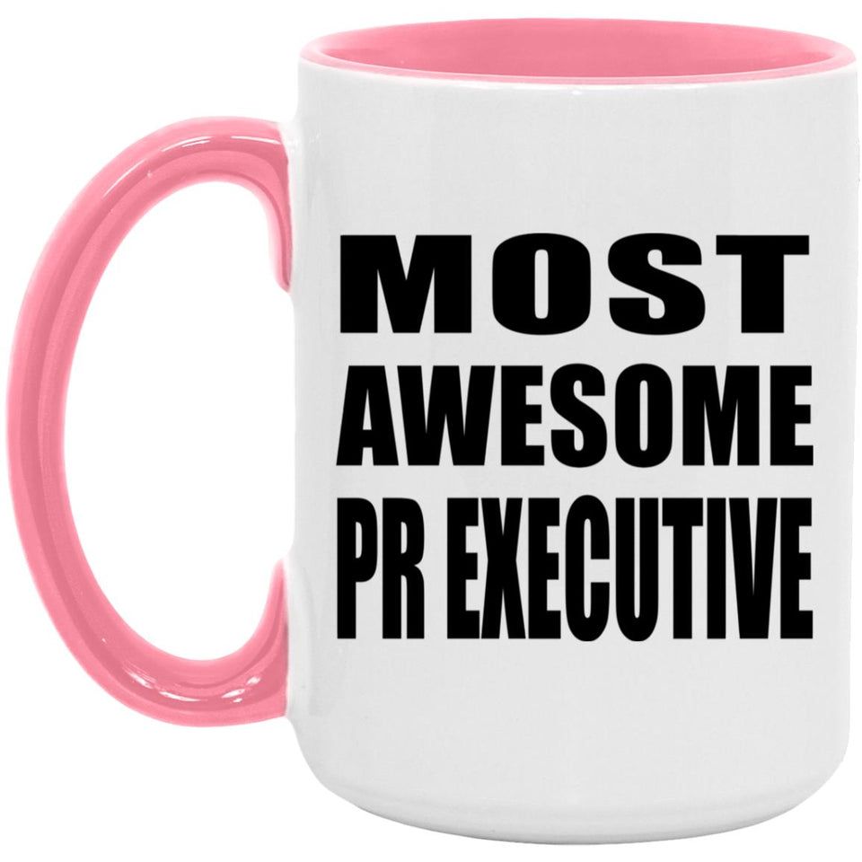 Most Awesome Pr Executive - 15oz Accent Mug Pink